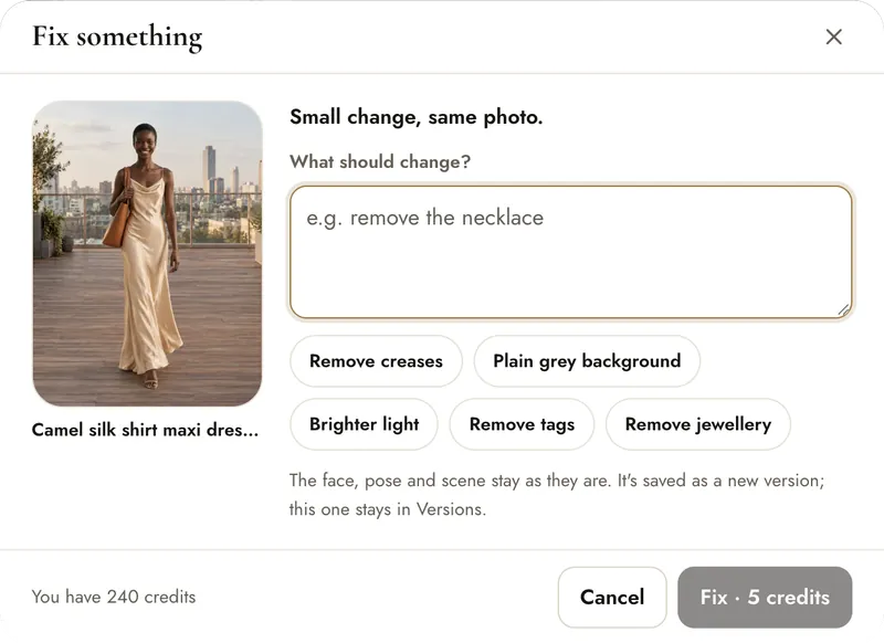 Fix something window: Small change, same photo, with suggestions Remove creases, Plain grey background, Brighter light, Remove tags and Remove jewellery, and the Fix · 5 credits button